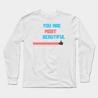 You Are Most Beautiful Long Sleeve T-Shirt